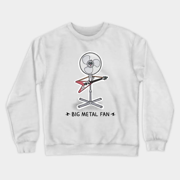 Big Metal Fan Crewneck Sweatshirt by CarlBatterbee